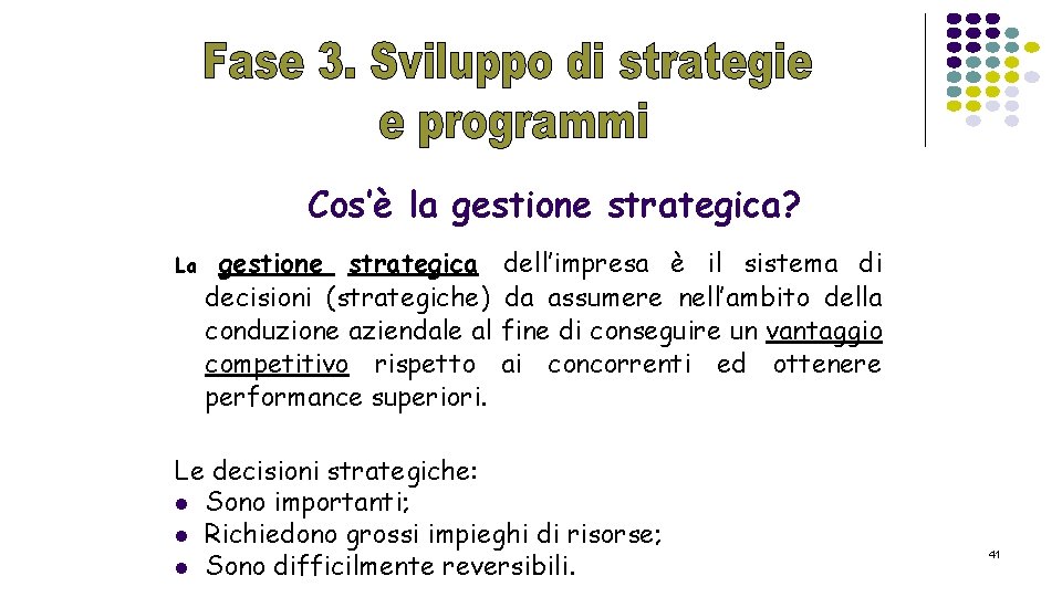 Cos’è la gestione strategica? La gestione strategica decisioni (strategiche) conduzione aziendale al competitivo rispetto