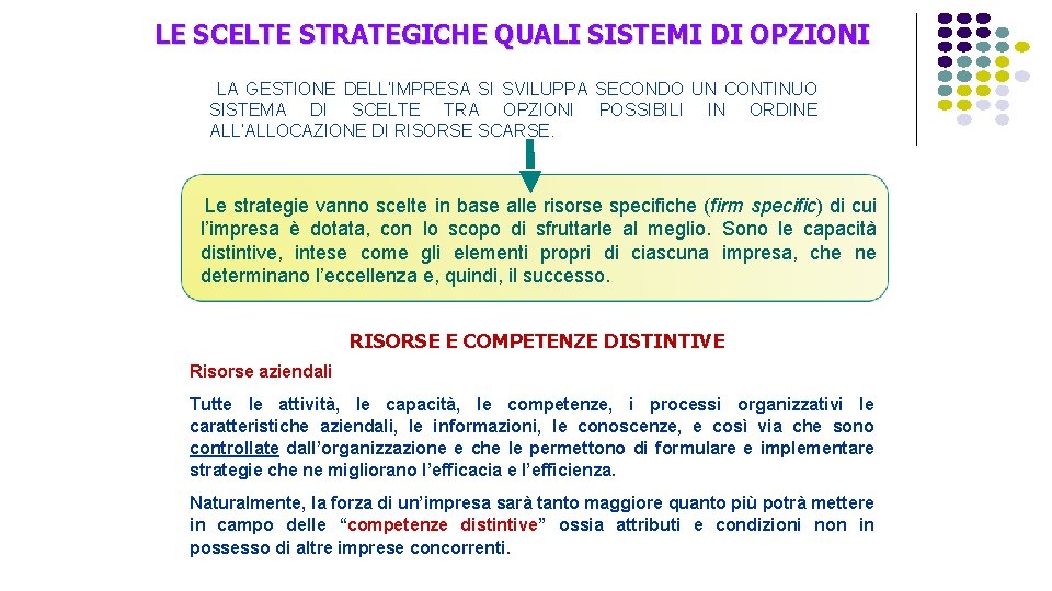 LE SCELTE STRATEGICHE QUALI SISTEMI DI OPZIONI LA GESTIONE DELL’IMPRESA SI SVILUPPA SECONDO UN