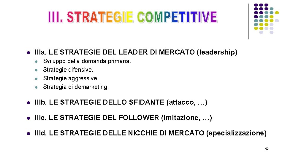 l IIIa. LE STRATEGIE DEL LEADER DI MERCATO (leadership) l l Sviluppo della domanda