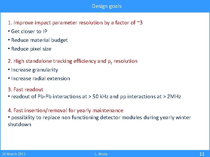 Design goals 1. Improve impact parameter resolution by a factor of ~3 • Get