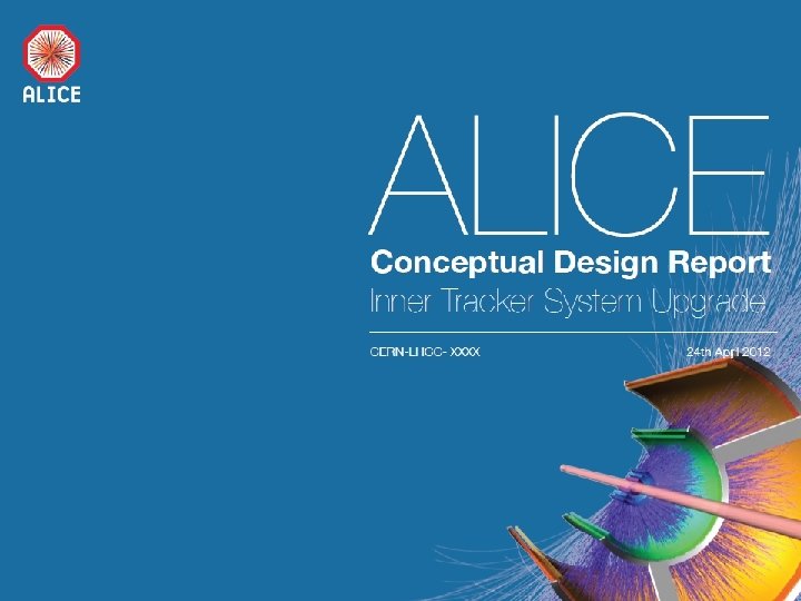 ALICE New Inner Tracking System Conceptual Design Report 20 March 2012 L. Musa 7