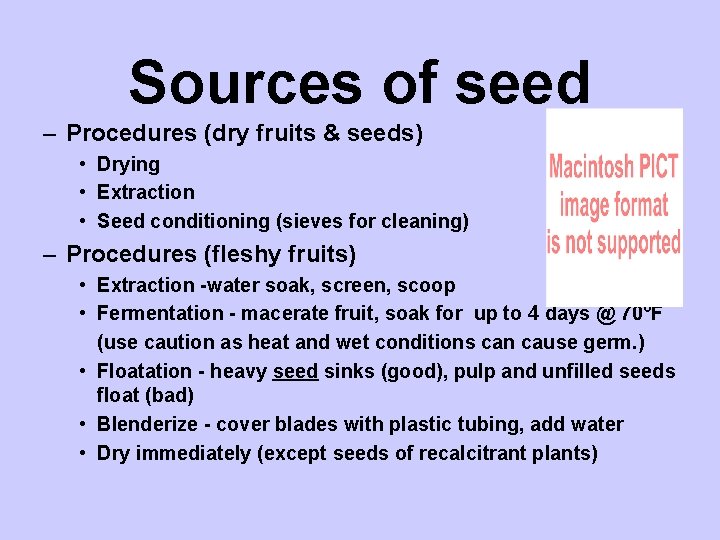 Sources of seed – Procedures (dry fruits & seeds) • Drying • Extraction •