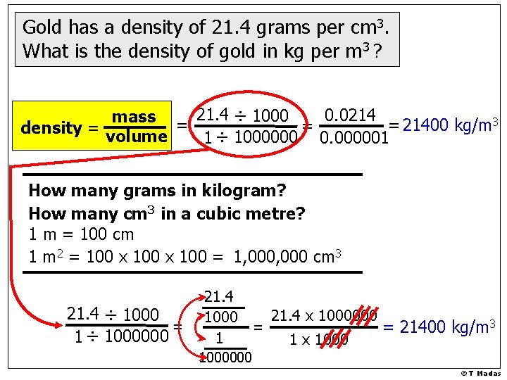 Gold has a density of 21. 4 grams per cm 3. What is the Gold has a density of 21. 4 grams per cm 3. What is the