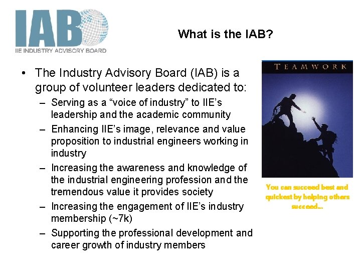 What is the IAB? • The Industry Advisory Board (IAB) is a group of