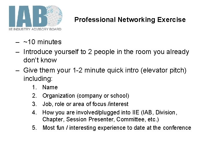 Professional Networking Exercise – ~10 minutes – Introduce yourself to 2 people in the