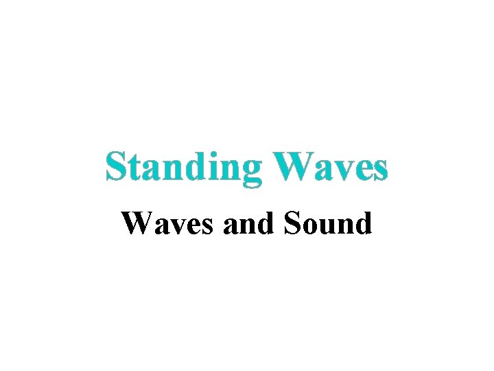 Standing Waves and Sound 