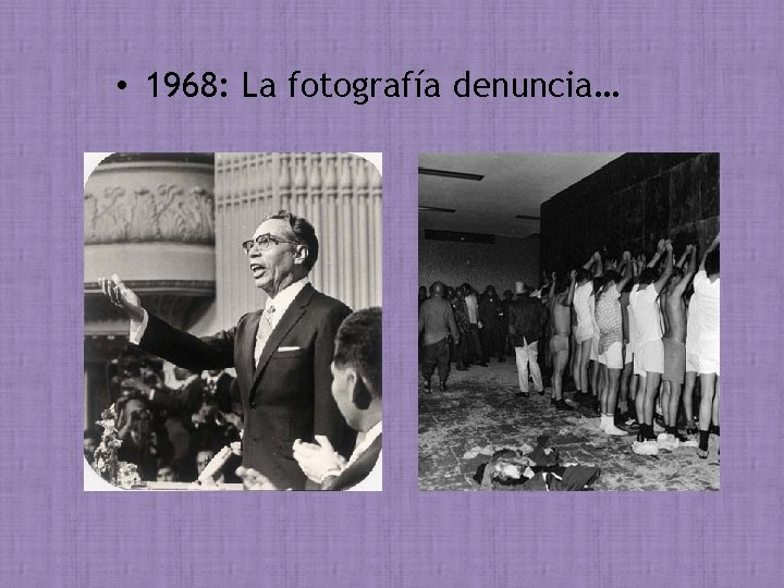  • 1968: La fotografía denuncia… 