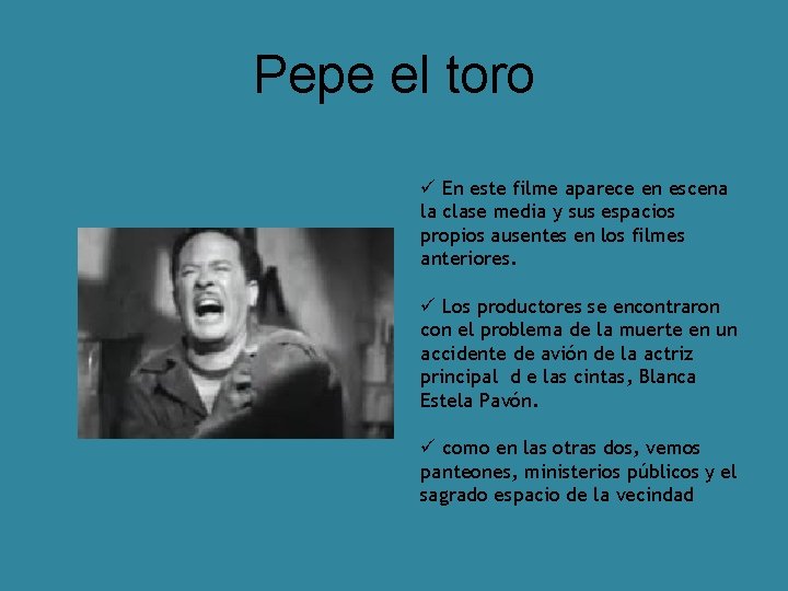 Pepe el toro ü En este filme aparece en escena la clase media y