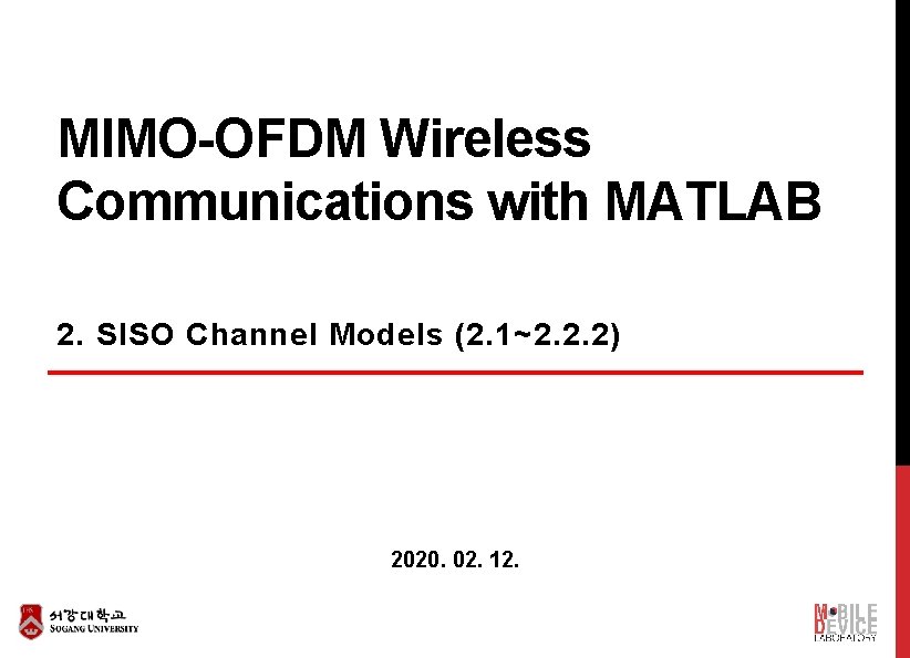 MIMO-OFDM Wireless Communications with MATLAB 2. SISO Channel Models (2. 1~2. 2. 2) 2020.