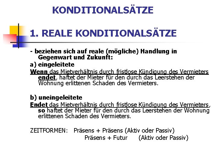  KONDITIONALSÄTZE 1. REALE KONDITIONALSÄTZE - beziehen sich auf reale (mögliche) Handlung in Gegenwart