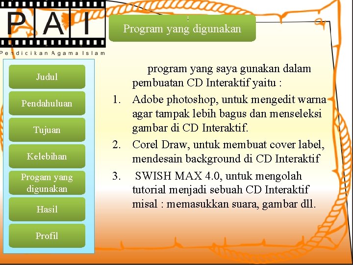 Program yang digunakan Judul Pendahuluan Tujuan Kelebihan Progam yang digunakan Hasil Profil program yang