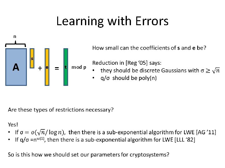 Learning with Errors n A s + e = t mod p 