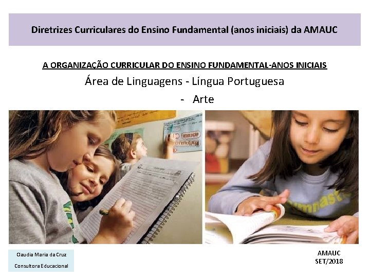 Diretrizes Curriculares do Ensino Fundamental (anos iniciais) da AMAUC A ORGANIZAÇÃO CURRICULAR DO ENSINO