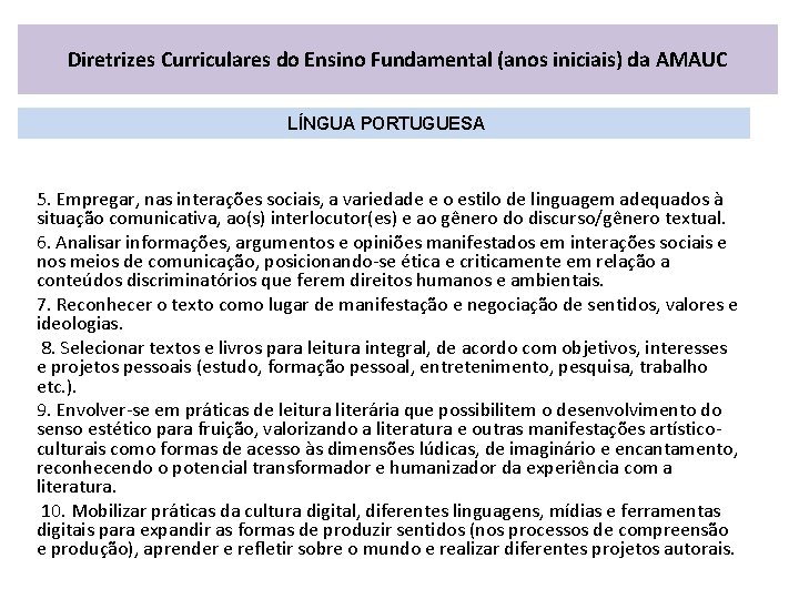 Diretrizes Curriculares do Ensino Fundamental (anos iniciais) da AMAUC LÍNGUA PORTUGUESA 5. Empregar, nas