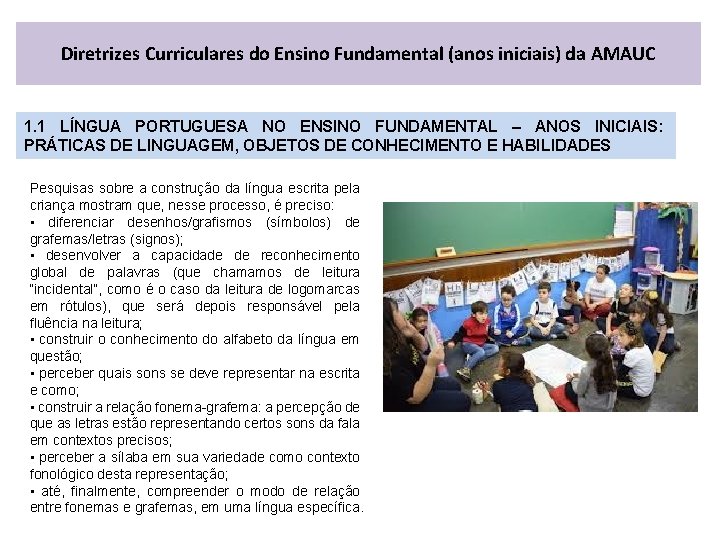 Diretrizes Curriculares do Ensino Fundamental (anos iniciais) da AMAUC 1. 1 LÍNGUA PORTUGUESA NO