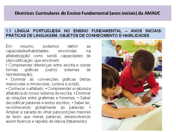 Diretrizes Curriculares do Ensino Fundamental (anos iniciais) da AMAUC 1. 1 LÍNGUA PORTUGUESA NO