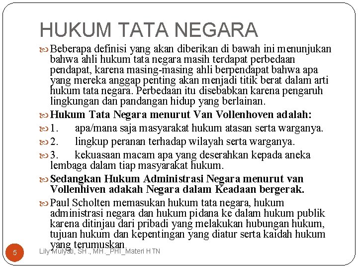 HUKUM TATA NEGARA Beberapa definisi yang akan diberikan di bawah ini menunjukan 5 bahwa