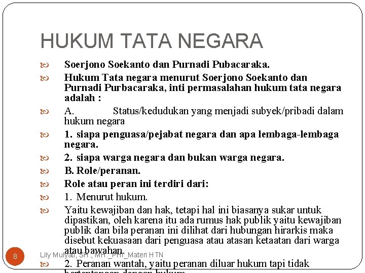 HUKUM TATA NEGARA Soerjono Soekanto dan Purnadi Pubacaraka. Hukum Tata negara menurut Soerjono Soekanto