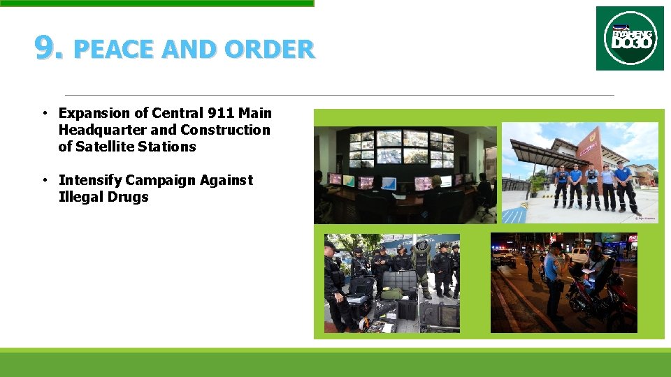 9. PEACE AND ORDER • Expansion of Central 911 Main Headquarter and Construction of