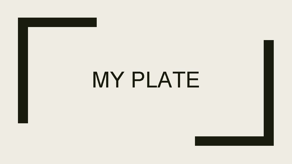 MY PLATE 