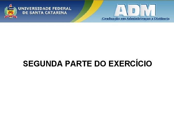 SEGUNDA PARTE DO EXERCÍCIO 