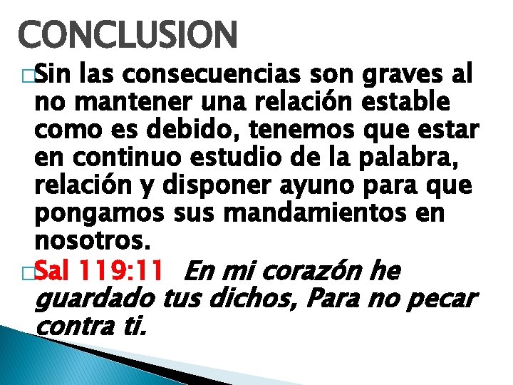 CONCLUSION �Sin las consecuencias son graves al no mantener una relación estable como es