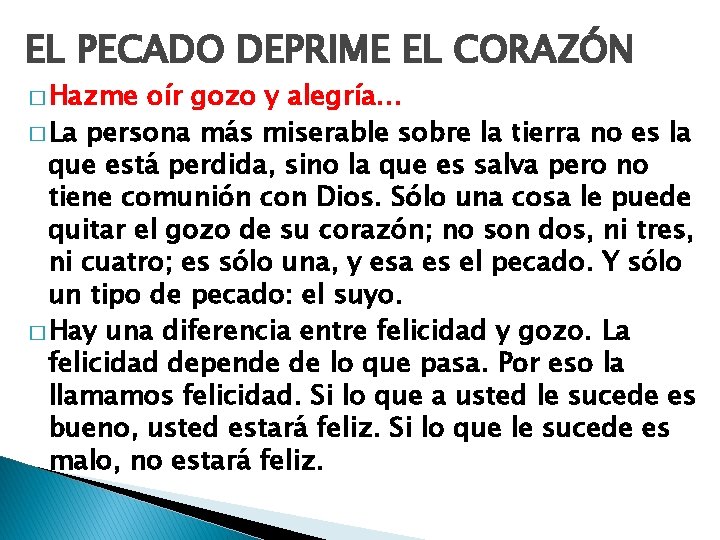 EL PECADO DEPRIME EL CORAZÓN � Hazme oír gozo y alegría… � La persona