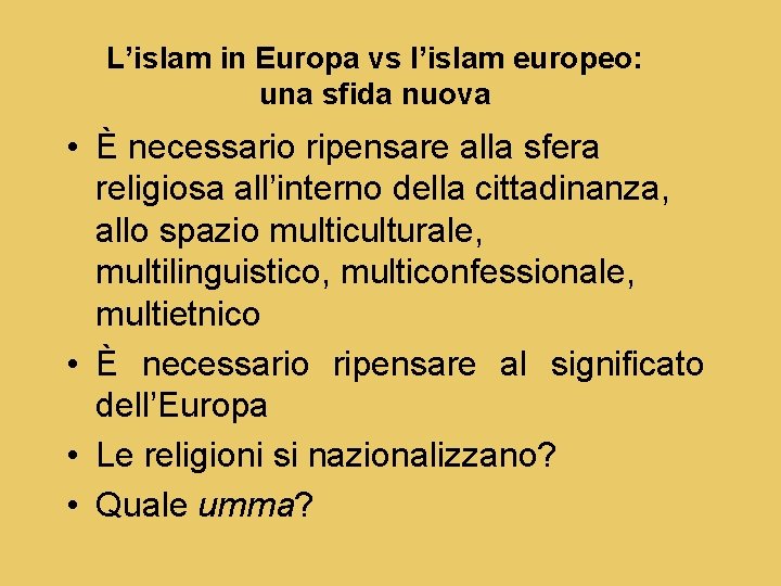 L’islam in Europa vs l’islam europeo: una sfida nuova • È necessario ripensare alla