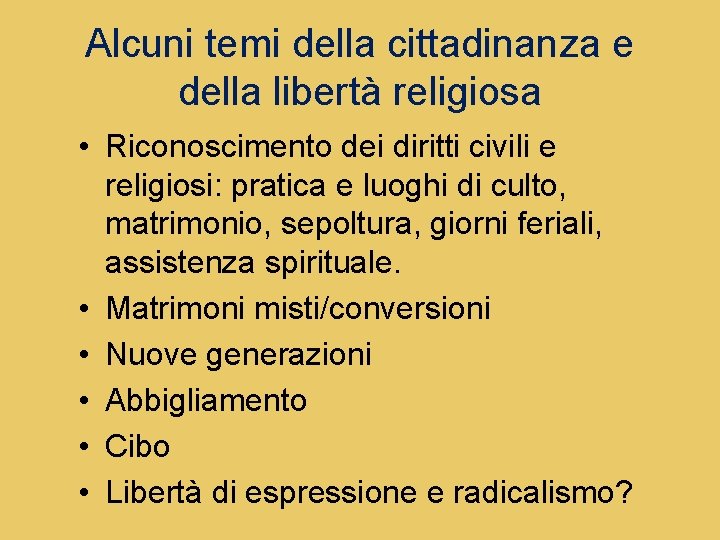 Alcuni temi della cittadinanza e della libertà religiosa • Riconoscimento dei diritti civili e