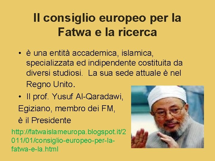 Il consiglio europeo per la Fatwa e la ricerca • è una entità accademica,