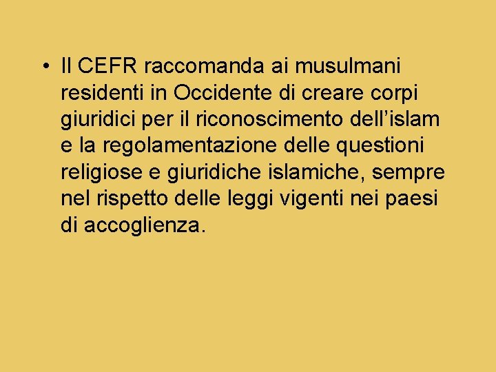  • Il CEFR raccomanda ai musulmani residenti in Occidente di creare corpi giuridici