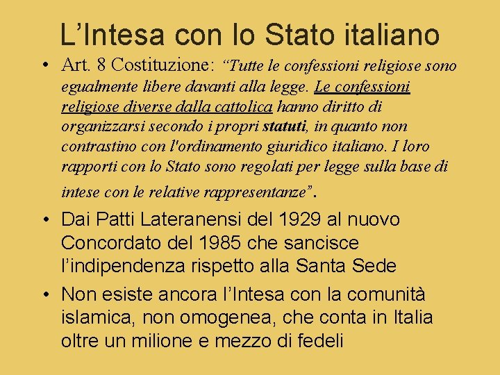 L’Intesa con lo Stato italiano • Art. 8 Costituzione: “Tutte le confessioni religiose sono