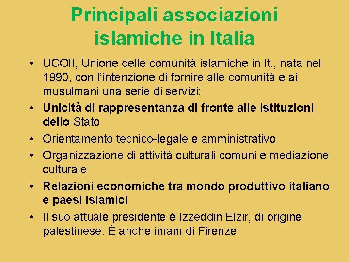 Principali associazioni islamiche in Italia • UCOII, Unione delle comunità islamiche in It. ,