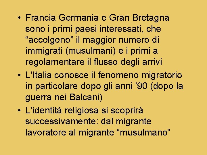  • Francia Germania e Gran Bretagna sono i primi paesi interessati, che “accolgono”