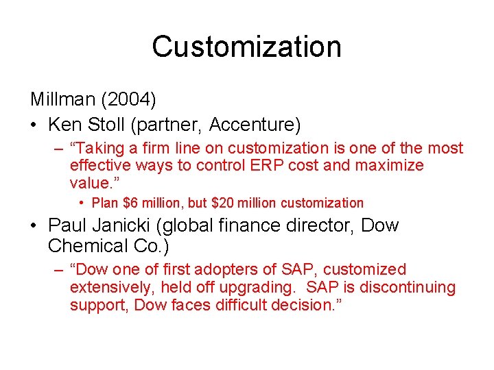 Customization Millman (2004) • Ken Stoll (partner, Accenture) – “Taking a firm line on