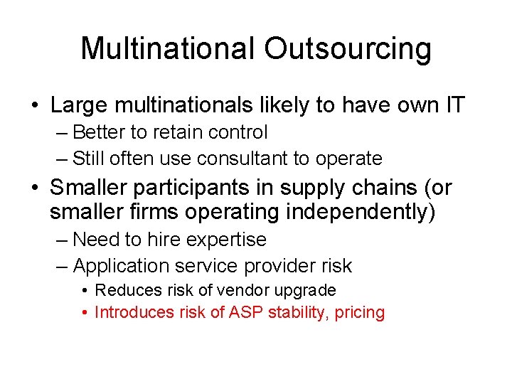Multinational Outsourcing • Large multinationals likely to have own IT – Better to retain