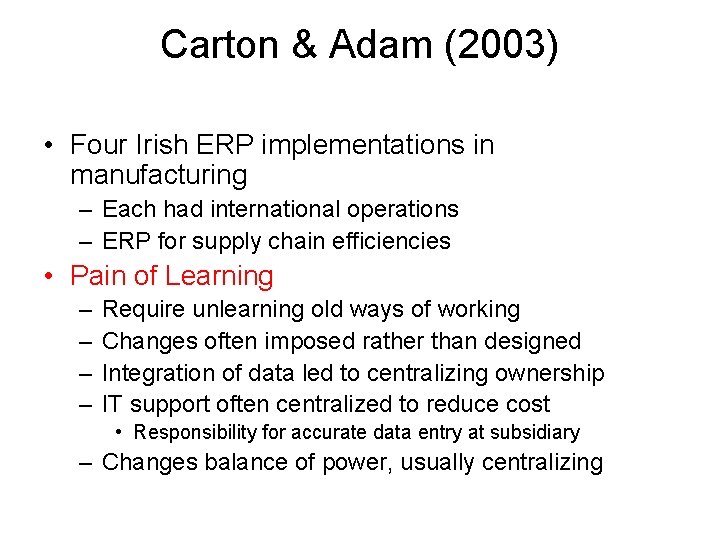 Carton & Adam (2003) • Four Irish ERP implementations in manufacturing – Each had