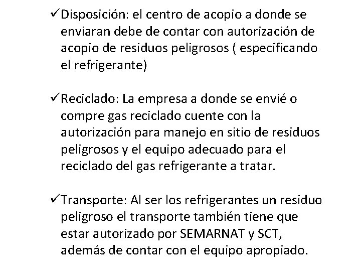 üDisposición: el centro de acopio a donde se enviaran debe de contar con autorización