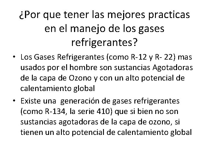 ¿Por que tener las mejores practicas en el manejo de los gases refrigerantes? •