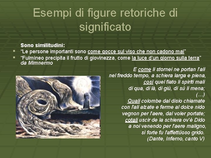 Esempi di figure retoriche di significato Sono similitudini: § “Le persone importanti sono come