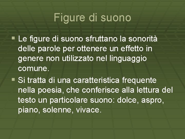 Figure di suono § Le figure di suono sfruttano la sonorità delle parole per