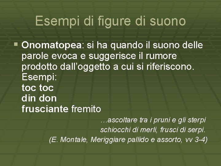 Esempi di figure di suono § Onomatopea: si ha quando il suono delle parole