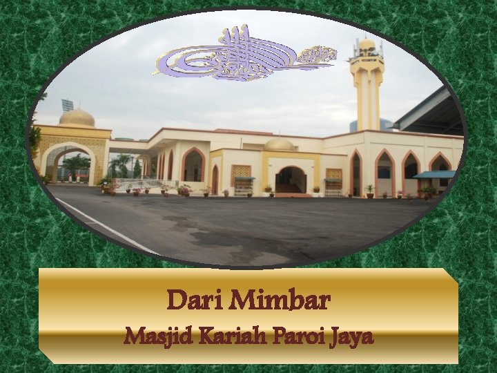 Dari Mimbar Masjid Kariah Paroi Jaya 