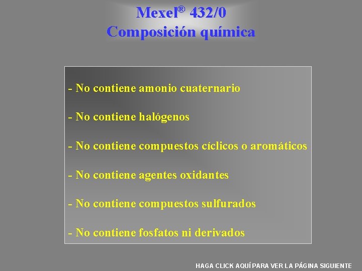 Mexel® 432/0 Composición química - No contiene amonio cuaternario - No contiene halógenos -