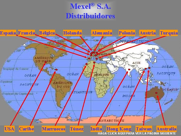 Mexel® S. A. Distribuidores España Francia Bélgica USA Caribe Holanda Marruecos Túnez Alemania Polonia