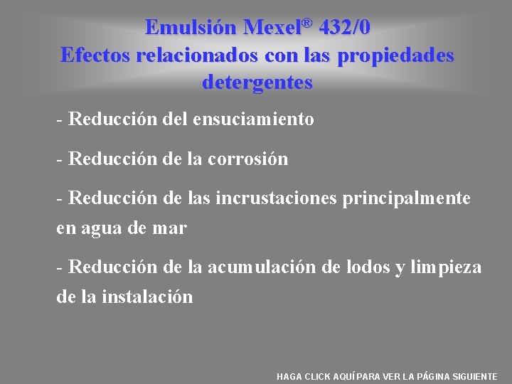 Emulsión Mexel® 432/0 Efectos relacionados con las propiedades detergentes - Reducción del ensuciamiento -