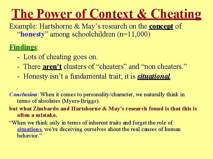 The Power of Context & Cheating Example: Hartshorne & May’s research on the concept