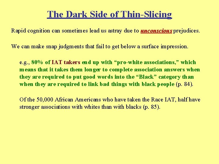 The Dark Side of Thin-Slicing Rapid cognition can sometimes lead us astray due to