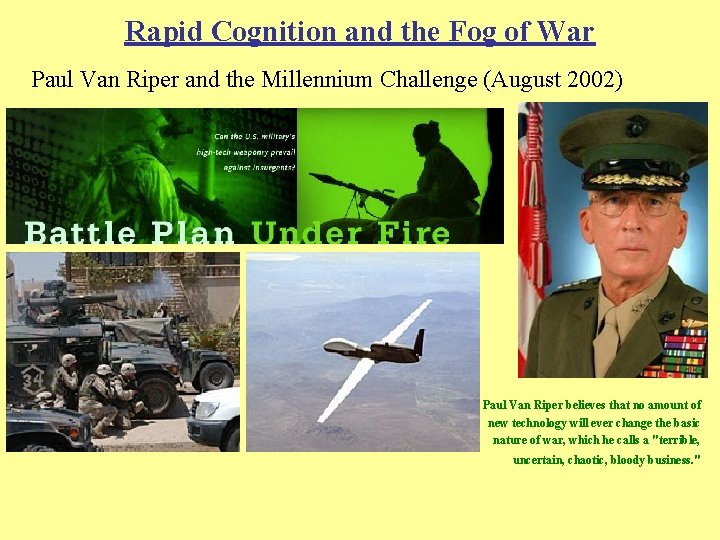 Rapid Cognition and the Fog of War Paul Van Riper and the Millennium Challenge