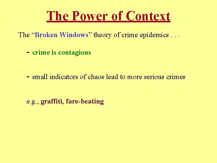 The Power of Context The “Broken Windows” theory of crime epidemics. . . -